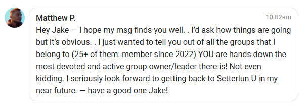 Matthew P. — Hands down the most devoted and active group leader